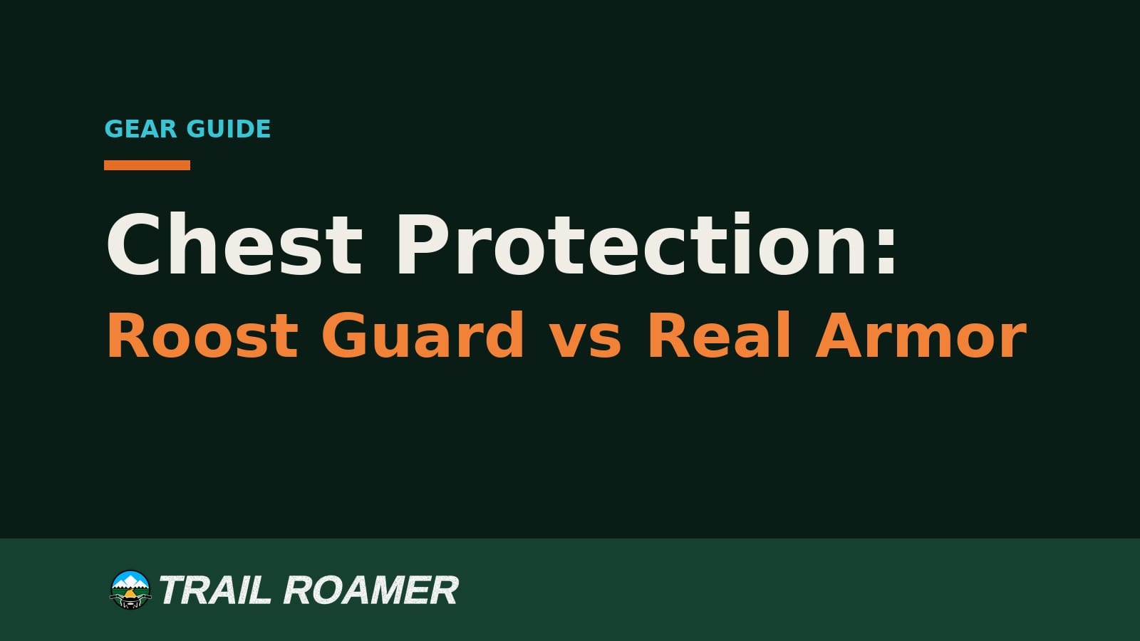 Trail Roamer graphic with the text Chest Protection: Roost Guard vs Real Armor